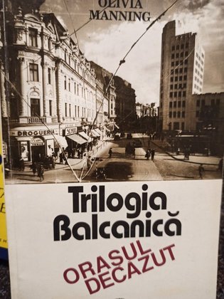 Trilogia Balcanica. Orasul decazut