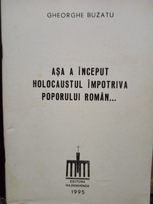 Asa a inceput holocaustul impotriva poporului roman...