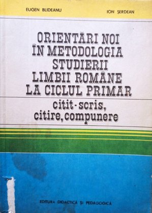 Orientari noi in metodologia studierii limbii romane la ciclul primar