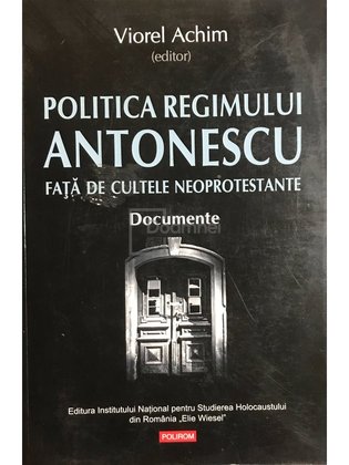 Politica regimului Antonescu față de cultele neoprotestante (dedicație)