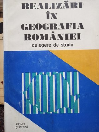 Realizari in geografia Romaniei - Culegere de studii