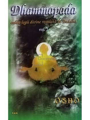 Dhammapada - Calea legii divine revelata de Buddha, vol. 3