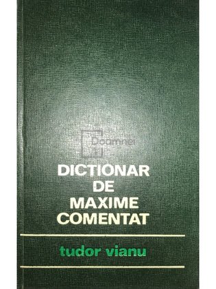 Dicționar de maxime comentat (ed. II)