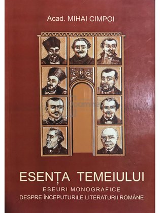 Esenta temeiului. Eseuri monografice despre începuturile literaturii române