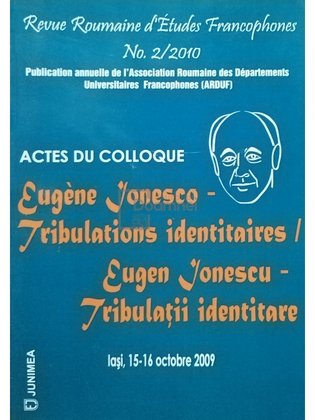 Revue Roumaine d'Etudes Francophones No. 2/2010 - Eugene Ionesco - Tribulations identitaires