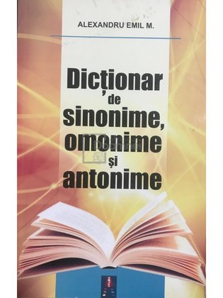 Dicționar de sinonime, omonime și antonime